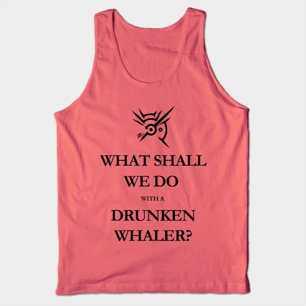 What shall we do with a drunken whaler...? - black Tank Top by Anguru